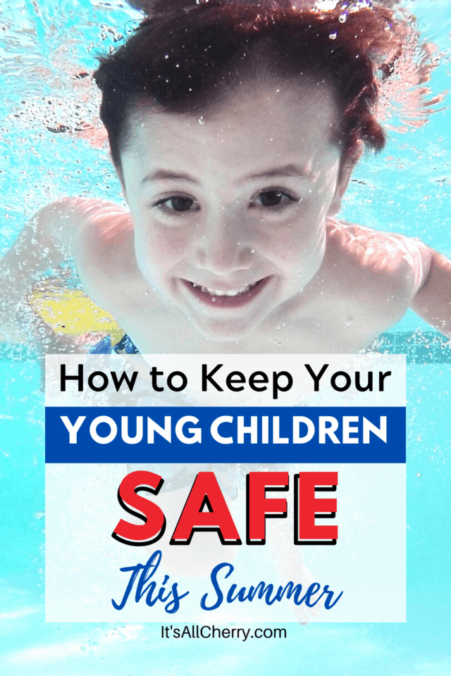How to keep young children safe this summer. Learn from these tips!